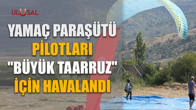 Yamaç paraşütü pilotları "Büyük Taarruz" için havalandı